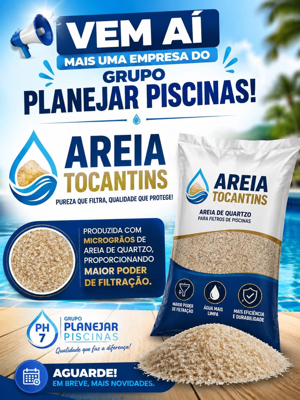 Anúncio da Areia Tocantins, areia de quartzo para filtros de piscinas, uma nova empresa do Grupo Planejar Piscinas.